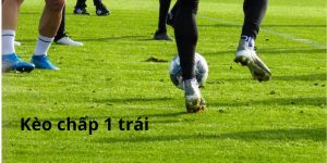 Kèo chấp 1 trái luôn là lựa chọn "nóng" trong giới cá độ bóng đá
